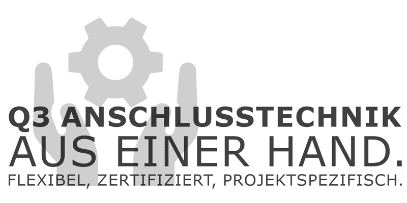Q3 Anschlusstechnik aus einer Hand Q3 Anschlusstechnik aus einer Hand